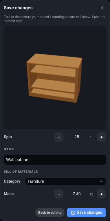 The custom-object editor’s save card, headed Save changes: a line saying this is the picture the object’s catalogue card will show, the wall cabinet rendered as that card, the Spin row under it, the Name field reading Wall cabinet, and the bill of materials with its Category and Mass rows - the card scrolls, and Cost is the next row down - above the Back to editing and Save changes buttons.